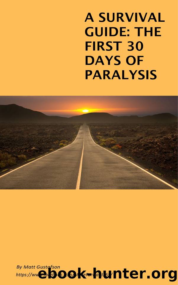 A Survival Guide: The First 30 Days of Paralysis by Matt Gustafson