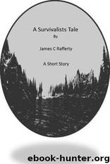 A Survivalists Tale by James Rafferty