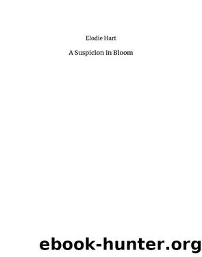 A Suspicion in Bloom by Elodie Hart