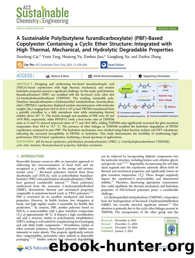 A Sustainable Poly(butylene furandicarboxylate) (PBF)-Based Copolyester Containing a Cyclic Ether Structure: Integrated with High Thermal, Mechanical, and Hydrolytic Degradable Properties by Xiaodong Cai Yexin Yang Huatong Yu Danhua Jiao Liangliang Xu and Daohai Zhang