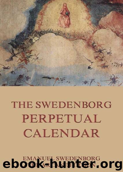 A Swedenborg Perpetual Calendar (Extended Annotated Edition) by Emanuel Swedenborg