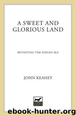 A Sweet and Glorious Land by John Keahey