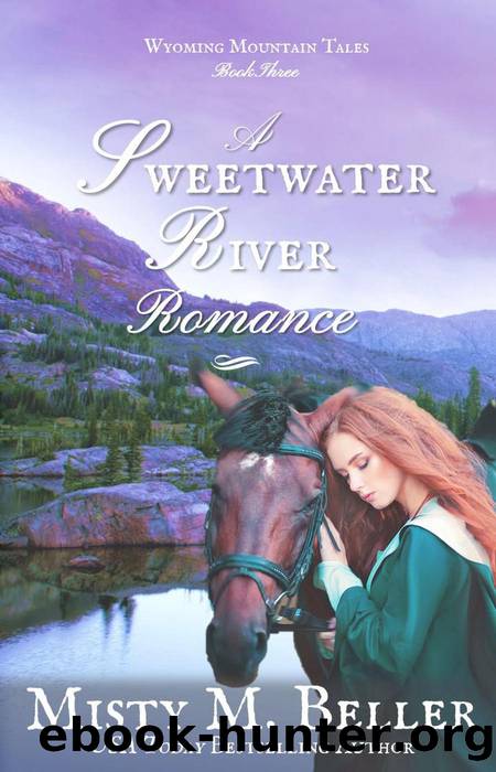 A Sweetwater River Romance by Misty M. Beller