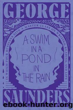 A Swim in a Pond in the Rain by George Saunders