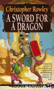 A Sword For A Dragon by Christopher Rowley