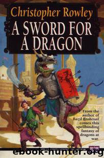 A Sword for a Dragon by Christopher Rowley