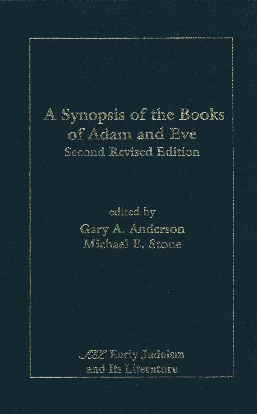 A Synopsis of the Books of Adam and Eve: Second Revised Edition by Gary A. Anderson Michael E. Stone (eds.)