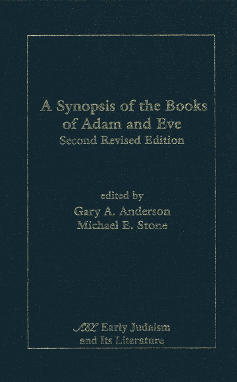 A Synopsis of the Books of Adam and Eve: Second Revised Edition by Gary A. Anderson Michael E. Stone