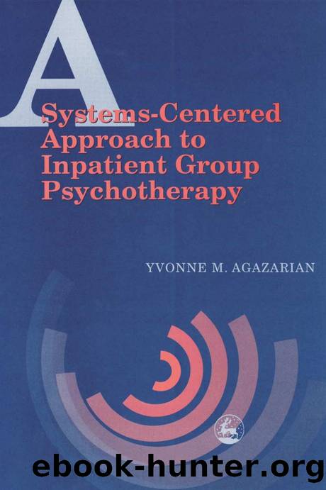 A Systems-Centered Approach to Inpatient Group Psychotherapy by Yvonne M. Agazarian