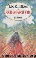 A Szilmarilok by John R.R. Tolkien