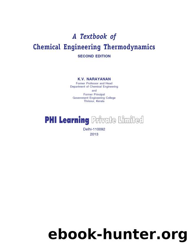 A TEXTBOOK OF CHEMICAL ENGINEERING THERMODYNAMICS, 2e by K. V. Narayanan