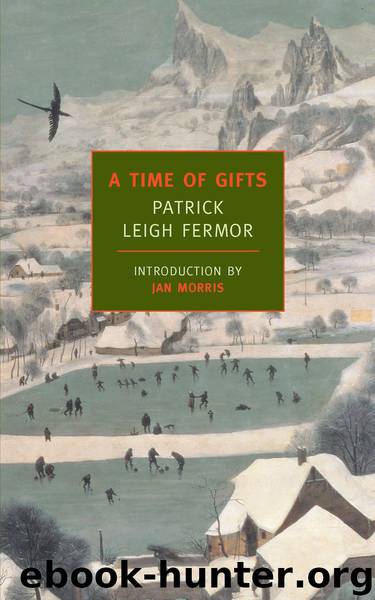 A TIME OF GIFTS by Patrick Leigh Fermor