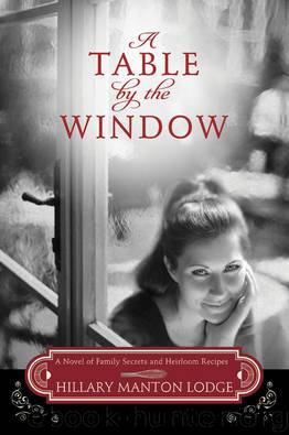 A Table by the Window: A Novel of Family Secrets and Heirloom Recipes (Two Blue Doors) by Lodge Hillary Manton