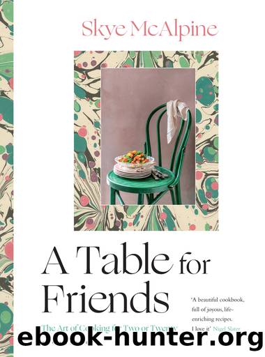 A Table for Friends by Olia Hercules