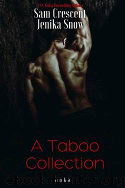 A Taboo Collection by Jenika Snow & Sam Crescent