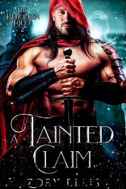 A Tainted Claim (Beholden Duet Book 2) by Zoey Ellis