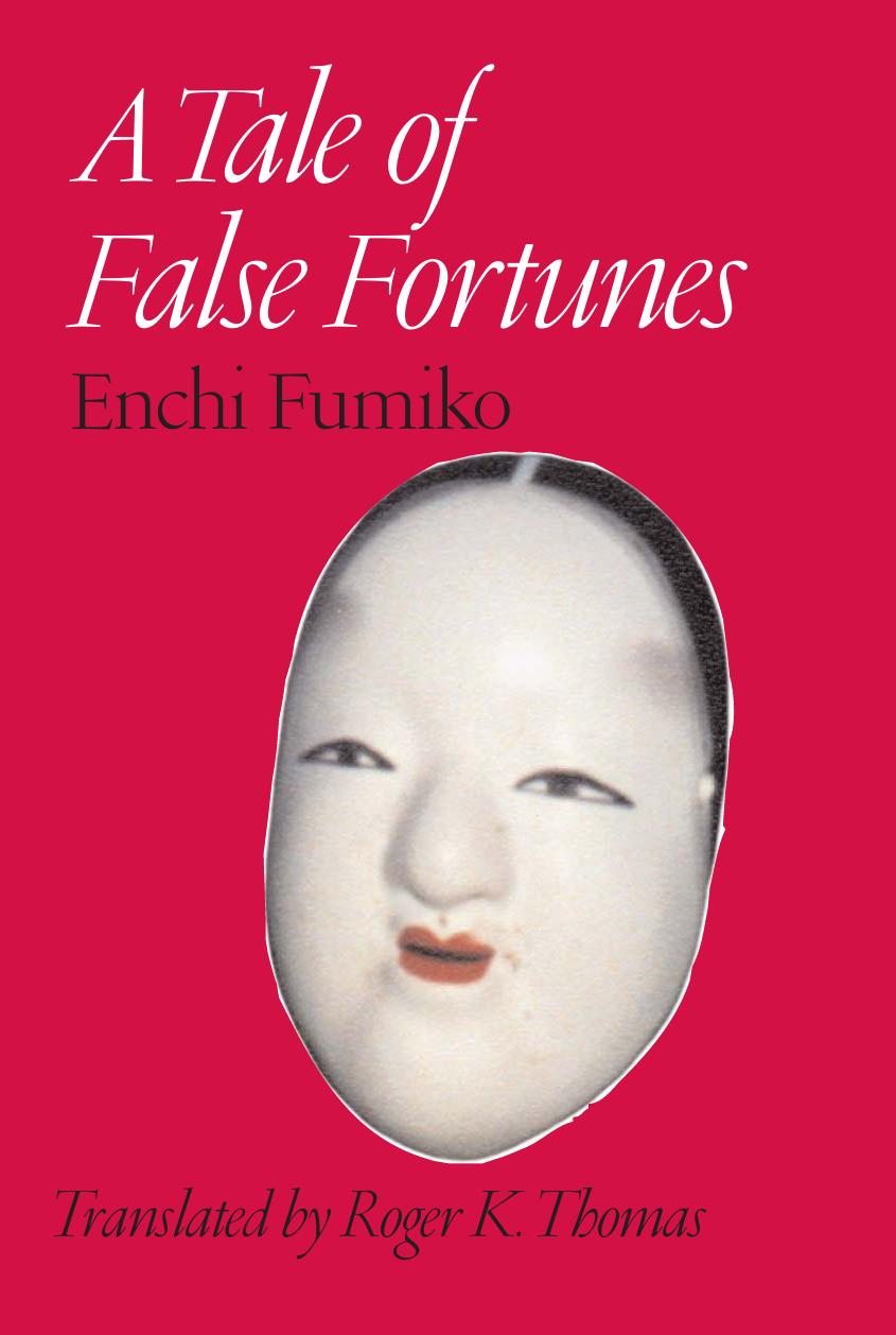 A Tale of False Fortunes by Fumiko Enchi Roger Kent Thomas Roger Kent Thomas