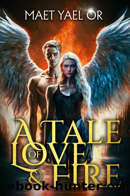 A Tale of Love and Fire - A Paranormal Romance Fantasy Novel by Maet Yael Or