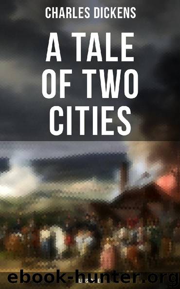 A Tale of Two Cities (Illustrated) by Charles Dickens