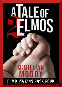 A Tale of Two Elmos (Elmo Jenkins - Book Four) by McMillian Moody