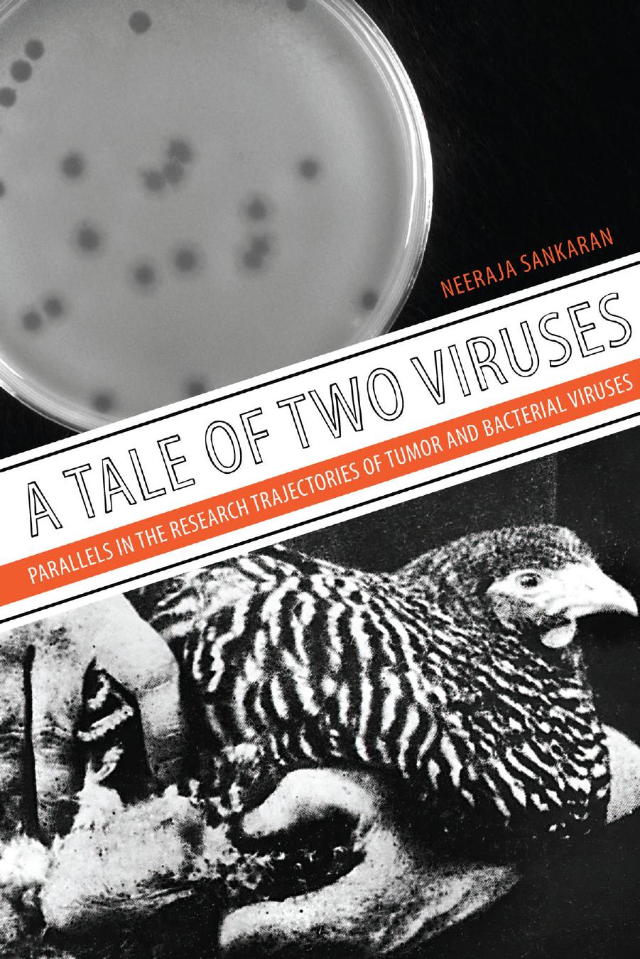 A Tale of Two Viruses : Parallels in the Research Trajectories of Tumor and Bacterial Viruses by Neeraja Sankaran