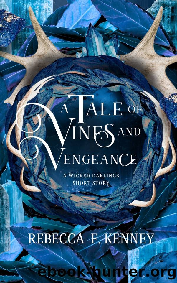 A Tale of Vines and Vengeance: A Wicked Darlings Short Read by Rebecca F. Kenney