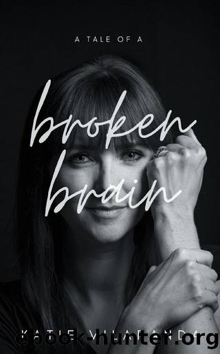 A Tale of a Broken Brain by Katie Vilaranda