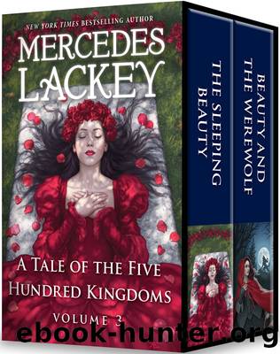 A Tale of the Five Hundred Kingdoms Volume 3 by Mercedes Lackey
