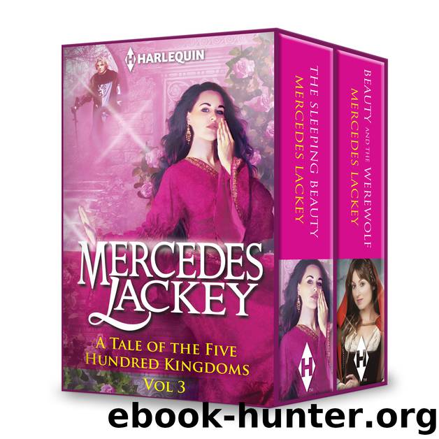 A Tale of the Five Hundred Kingdoms Volume 3: The Sleeping Beauty\Beauty and the Werewolf by Mercedes Lackey