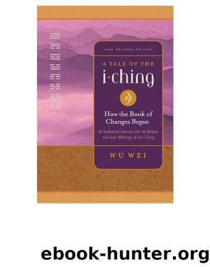 A Tale of the I Ching by Wu Wei
