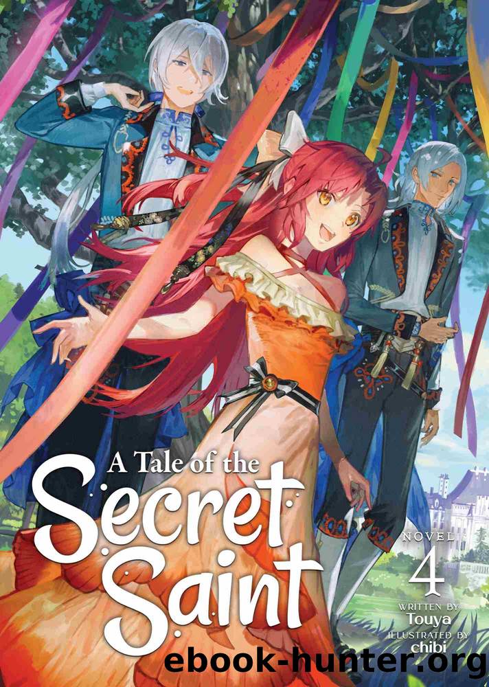 A Tale of the Secret Saint (Light Novel), Volume 4 by Touya