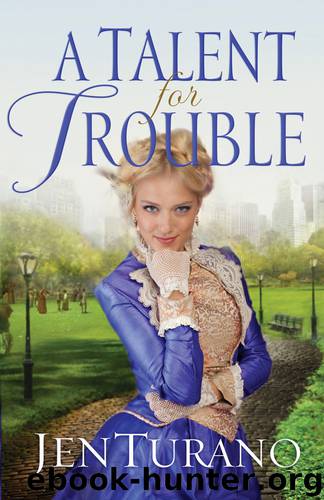 A Talent for Trouble by Jen Turano