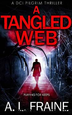 A Tangled Web: A British Crime Thriller (A DCI Pilgrim Thriller Book 2) by A L Fraine
