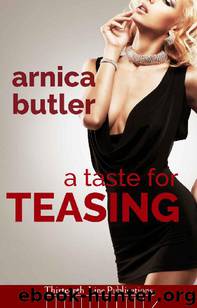 A Taste For Teasing: A Hotwife Novel by Arnica Butler