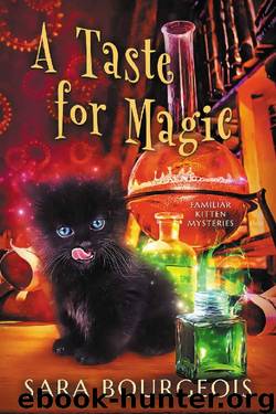 A Taste for Magic (Familiar Kitten Mysteries Book 5) by Sara Bourgeois