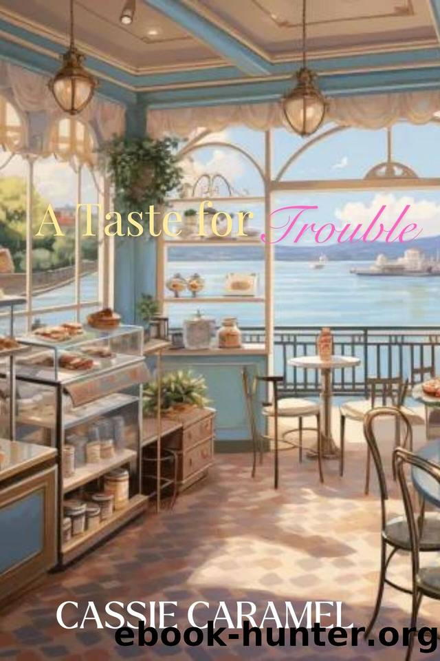 A Taste for Trouble: A Culinary Cozy Small Town Mystery by Caramel Cassie
