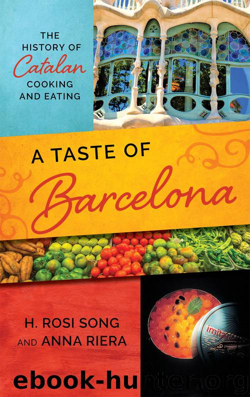 A Taste of Barcelona: The History of Catalan Cooking and Eating by H. Rosi Song & Anna Riera