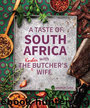A Taste of South Africa with the Kosher Butcher's Wife by Sharon Lurie