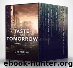 A Taste of Tomorrow - the Dystopian Boxed Set (11 Book Collection) by unknow