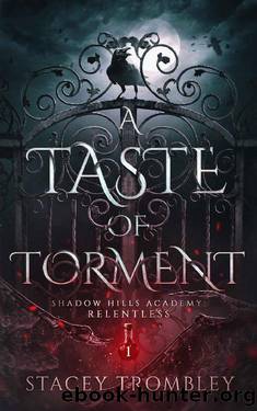 A Taste of Torment (Shadow Hills Academy: Relentless Book 1) by Stacey Trombley