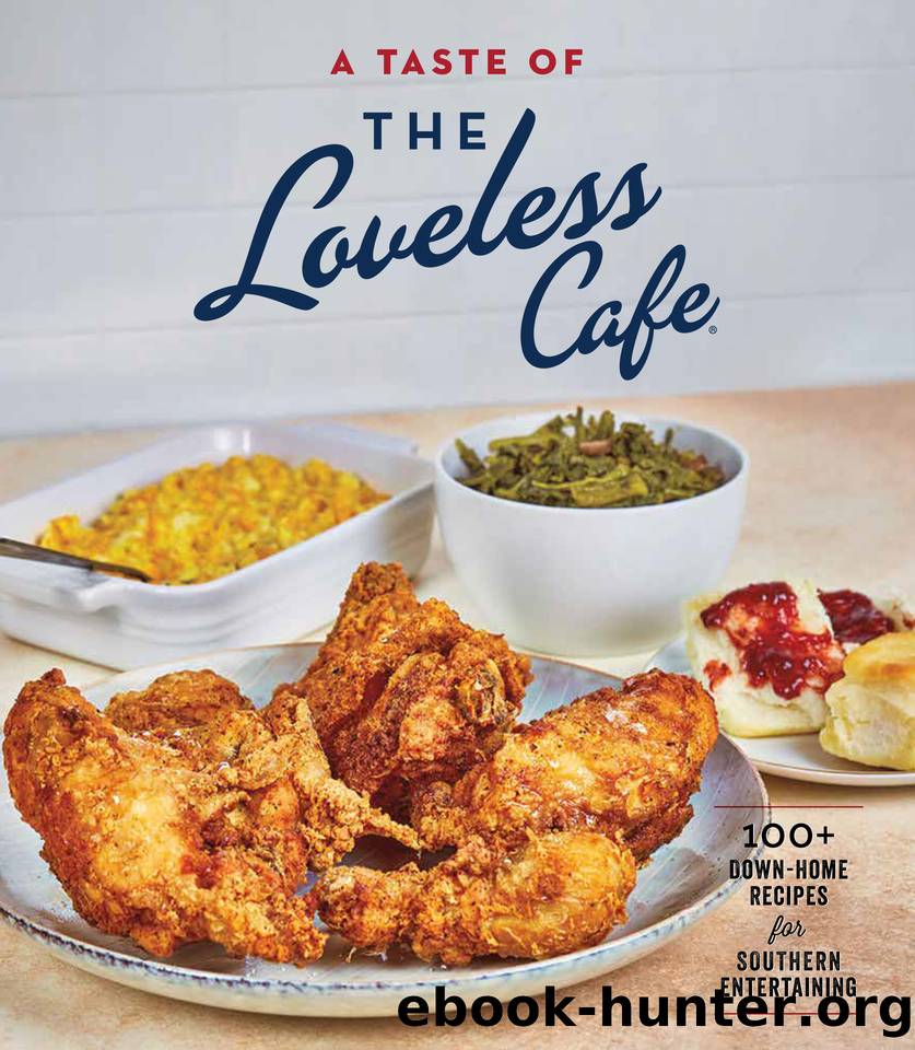 A Taste of the Loveless Cafe Cookbook: 100+ Down-Home Recipes for Southern Entertaining by Morris Bo