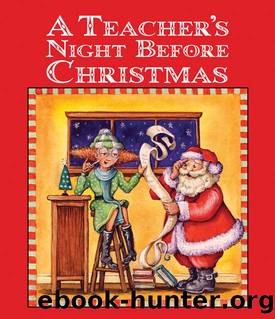 A Teacher's Night Before Christmas by Sue Carabine