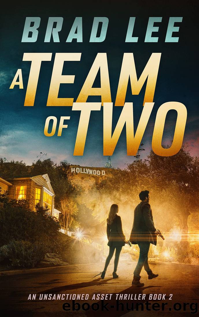 A Team of Two: An Unsanctioned Asset Thriller Book 2 (The Unsanctioned Asset Series) by Brad Lee