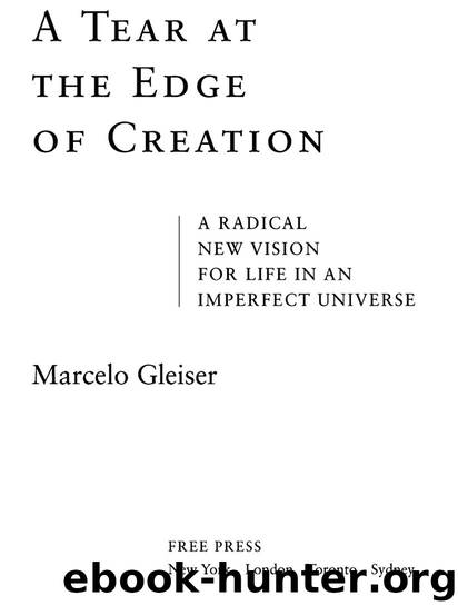 A Tear at the Edge of Creation by Marcelo Gleiser