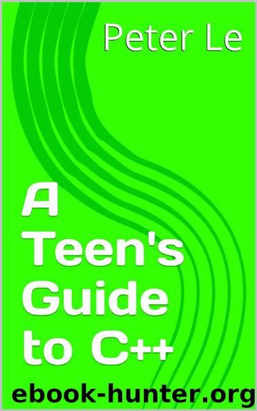 A Teen's Guide to C++ by Peter Le
