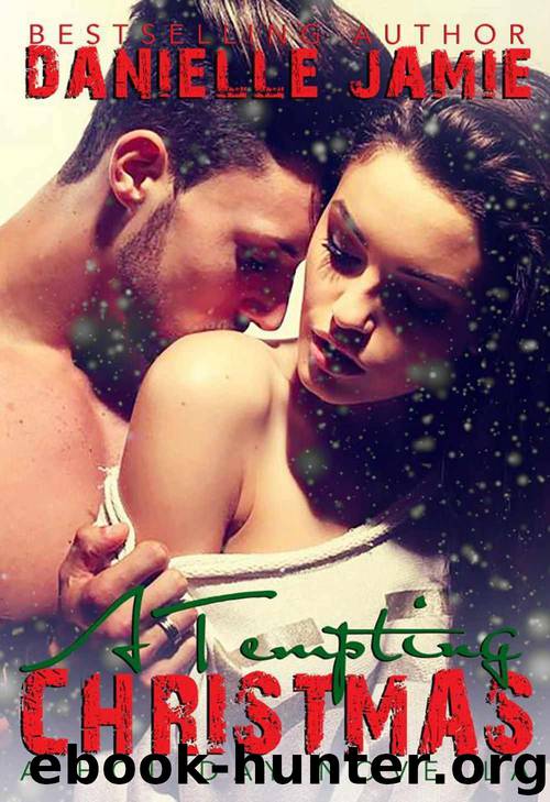 A Tempting Christmas: A Tempt My Heart Holiday Novella by Danielle Jamie