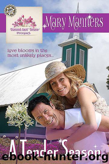 A Tender Season (Diamond Knot Dreams Book 1) by Manners Mary