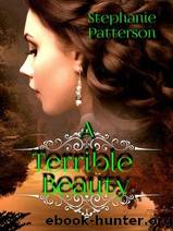 A Terrible Beauty by Stephanie Patterson
