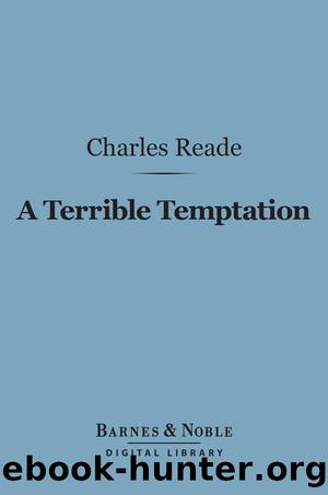 A Terrible Temptation by Charles Reade