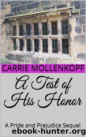 A Test of His Honor: A Pride and Prejudice Sequel by Carrie Mollenkopf